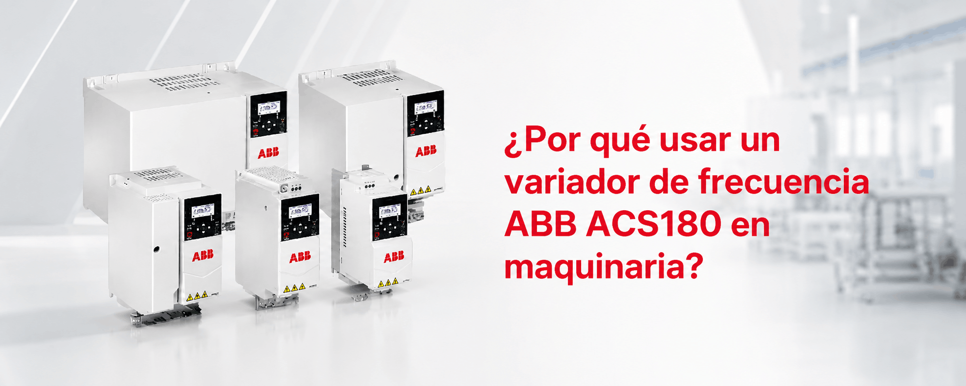 por-que-usar-un-variador-de-frecuencia-abb-acs180-en-maquinaria